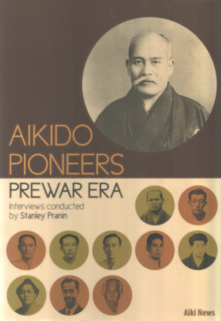 Aikidō Pioneers – Prewar Era – Stanley Pranin