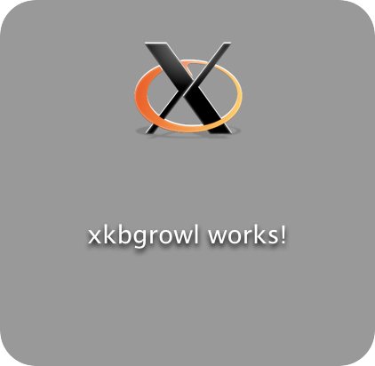 Growl notification displaying “xkbgrowl works!”